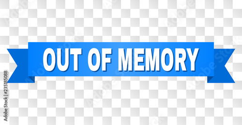 OUT OF MEMORY text on a ribbon. Designed with white title and blue tape. Vector banner with OUT OF MEMORY tag on a transparent background.