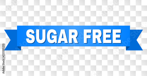 SUGAR FREE text on a ribbon. Designed with white caption and blue stripe. Vector banner with SUGAR FREE tag on a transparent background.