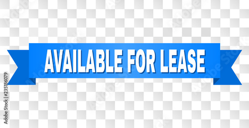 AVAILABLE FOR LEASE text on a ribbon. Designed with white title and blue stripe. Vector banner with AVAILABLE FOR LEASE tag on a transparent background.