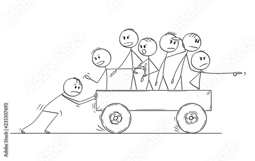 Cartoon stick drawing conceptual illustration of group or team of men or businessmen riding on cart pushed by one man and complaining about low speed of movement instead of helping with pushing