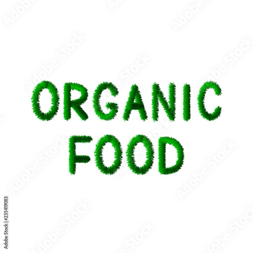 Organic food is written in letters made of green grass. Organic eating and healthy lifestyle concept. Fresh market sign. Vegan shop logo.