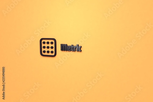 3D illustration of Metric, dark color and dark text with orange background.