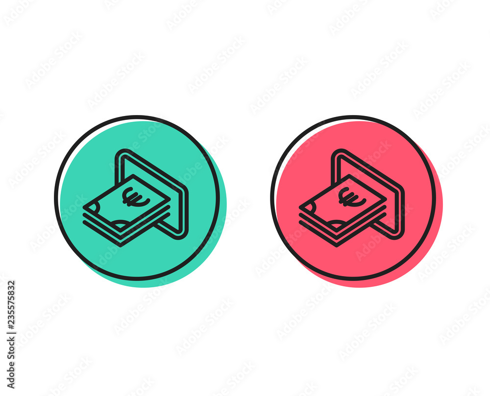 Cash money line icon. Banking currency sign. Euro or EUR symbol. Positive and negative circle buttons concept. Good or bad symbols. Cash Vector Cash money line icon. Banking currency sign. Euro or EUR symbol. Positive and negative circle buttons concept. Good or bad symbols. Cash Vector