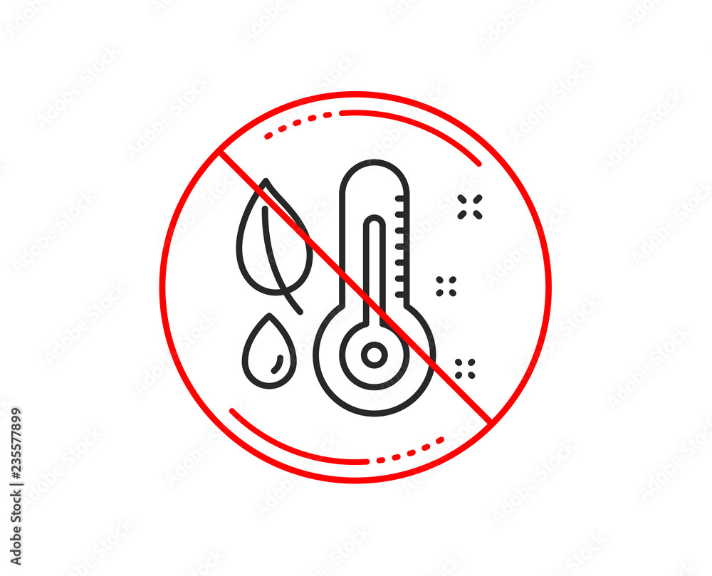 No or stop sign. Thermometer line icon. Humidity and leaf sign. Moisture symbol. Caution prohibited ban stop symbol. No icon design. Vector No or stop sign. Thermometer line icon. Humidity and leaf sign. Moisture symbol. Caution prohibited ban stop symbol. No icon design. Vector