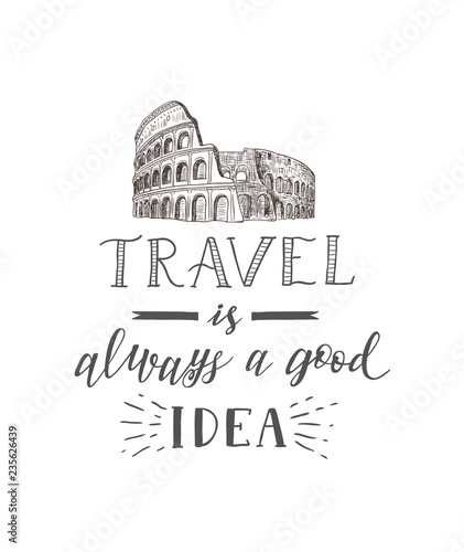 Tourism banner with hand lettering quote. Hand Drawn Sketch of coliseum.