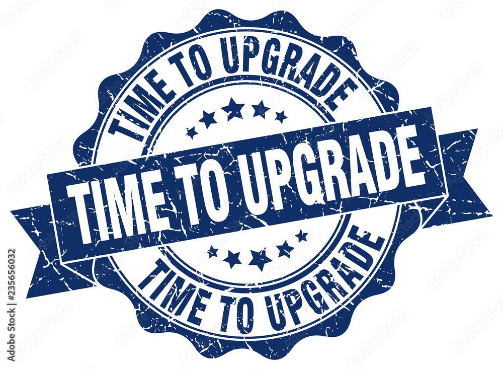 Fototapeta premium time to upgrade stamp. sign. seal