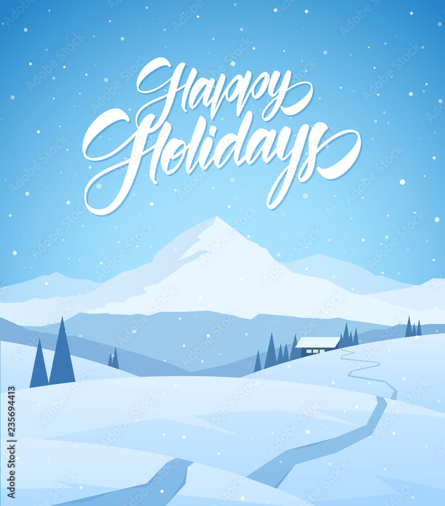 Winter snowy mountains christmas landscape with path to cartoon house and handwritten lettering of Happy Holidays
