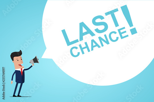 Businessman Holding In Hand Megaphone With Speech Bubble LAST CHANCE . Announcement. Vector illustration