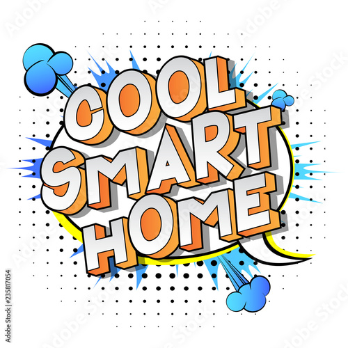 Cool Smart Home - Vector illustrated comic book style phrase on abstract background.