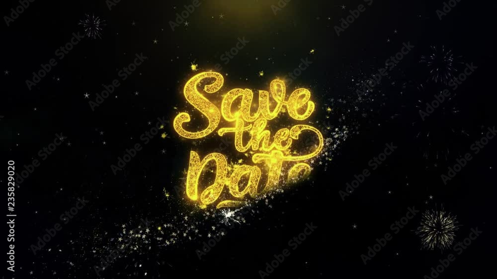 Save the Date Written Gold Glitter Particles Spark Exploding Fireworks Display 4K . Greeting card, Celebration, Party Invitation, calendar, Gift, Events, Message, Holiday, Wishes Festival . Save the Date Written Gold Glitter Particles Spark Exploding Fireworks Display 4K . Greeting card, Celebration, Party Invitation, calendar, Gift, Events, Message, Holiday, Wishes Festival .