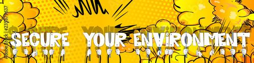 Diverse hands holding letters of the alphabet created the word Secure Your Environment. Vector illustration.
