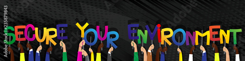 Diverse hands holding letters of the alphabet created the word Secure Your Environment. Vector illustration.