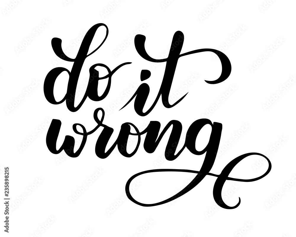 Do it wrong brush calligraphy Do it wrong brush calligraphy