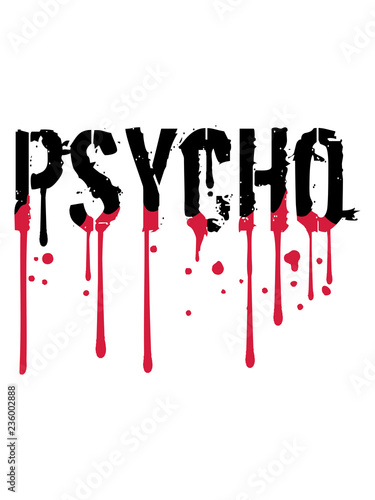 nass psycho graffiti tropfen blut rot horror halloween verrückt wahnsinnig psychopath crazy gefährlich logo design cool photo