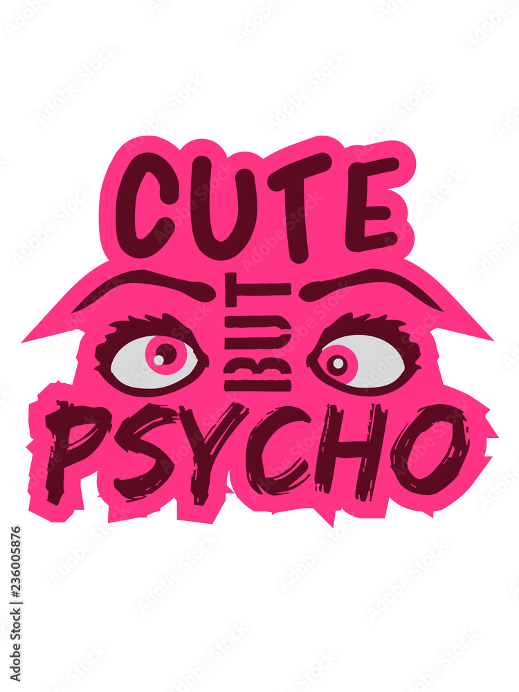 Girl logo cute but psycho augen cool süß spruch sweet design