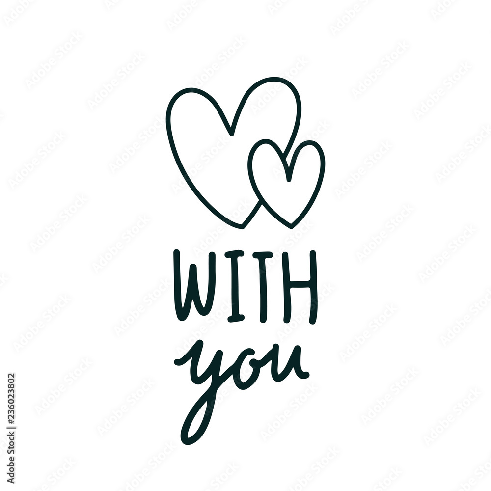With you and two hearts vector With you and two hearts vector