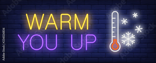 Warm you up neon text with thermometer. Christmas advertisement design. Night bright neon sign, colorful billboard, light banner. Vector illustration in neon style.