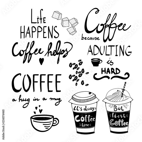 Hand drawn doodle coffee cups. Coffee quotes. Graphic vector set. Every phrase and element is isolated