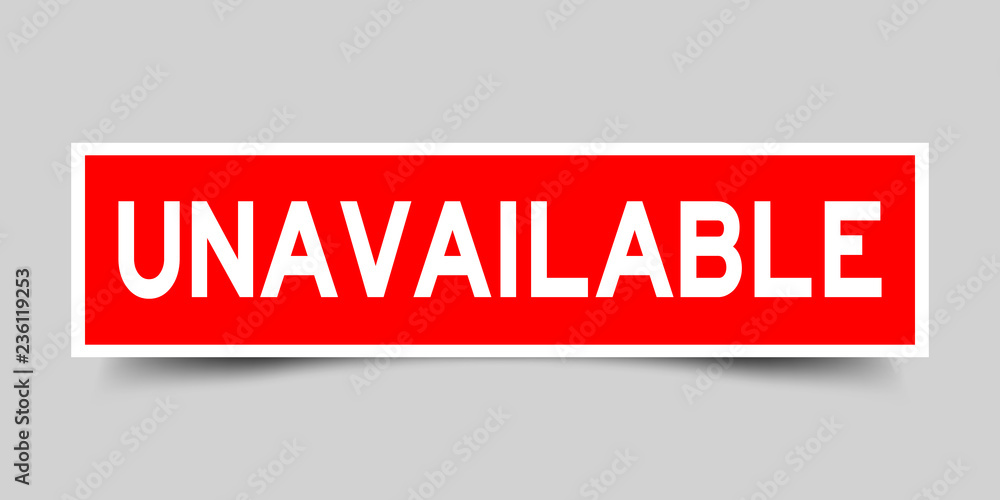 Square red sticker label in word unavailable on gray background Square red sticker label in word unavailable on gray background