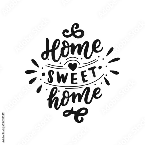 Hand drawn lettering phrase home sweet home. Modern calligraphy slogan for poster, interior, textile.