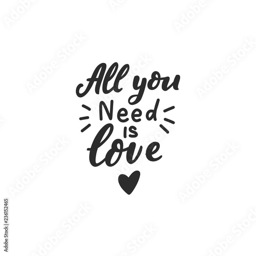 Hand drawn lettering all you need is love for card  wedding  design  poster  print  sticker  overlay.