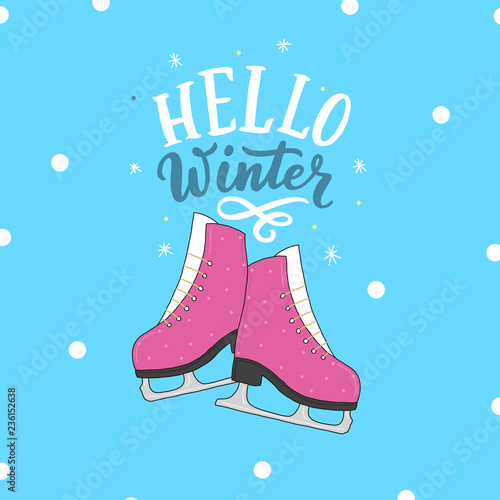 Hand drawn lettering hello winter with skates for print, card, design, decor, poster.