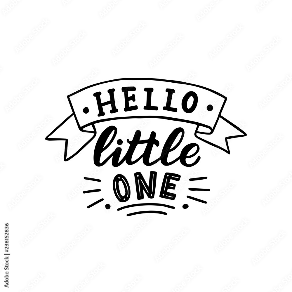 Fototapeta premium Hand drawn lettering hello little one for baby print, textile, card, poster. Vector isolated kid's print.