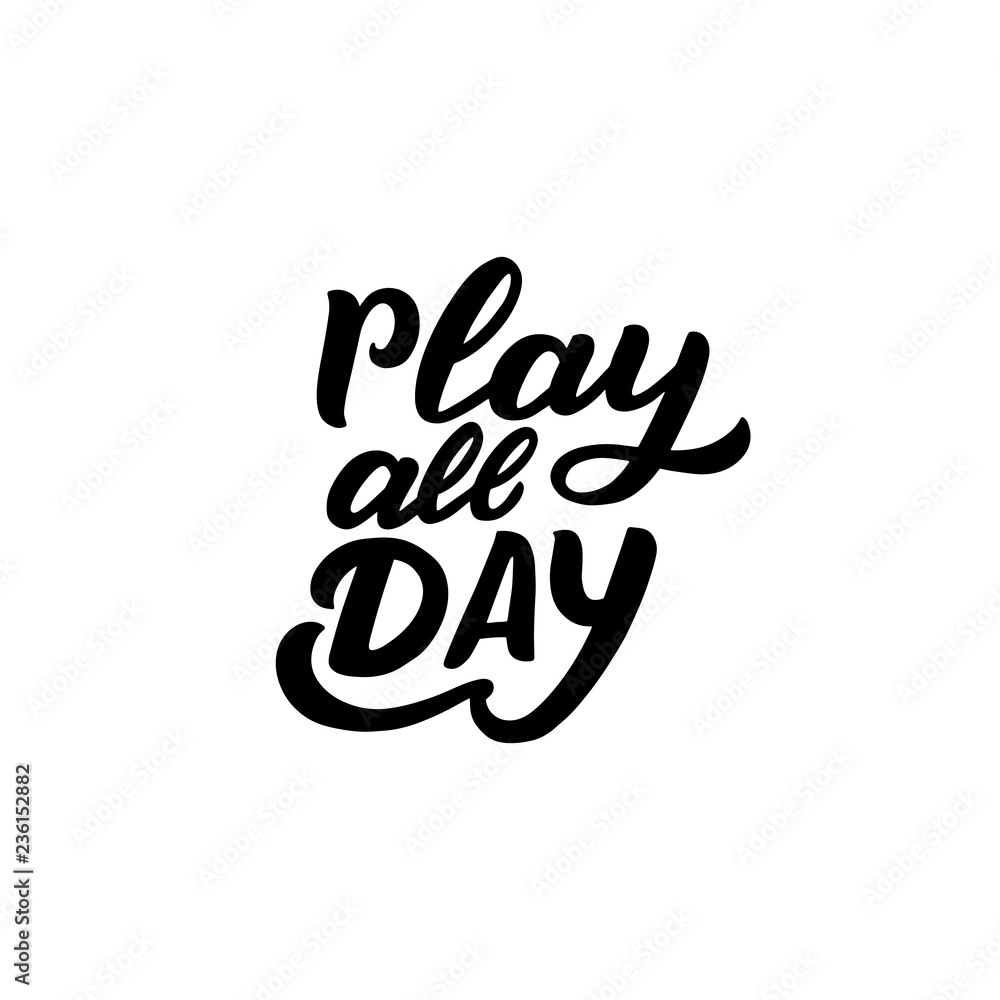 Naklejka premium Hand drawn lettering play all day for print, textile, decor, card poster, invite. Baby print for kids party.