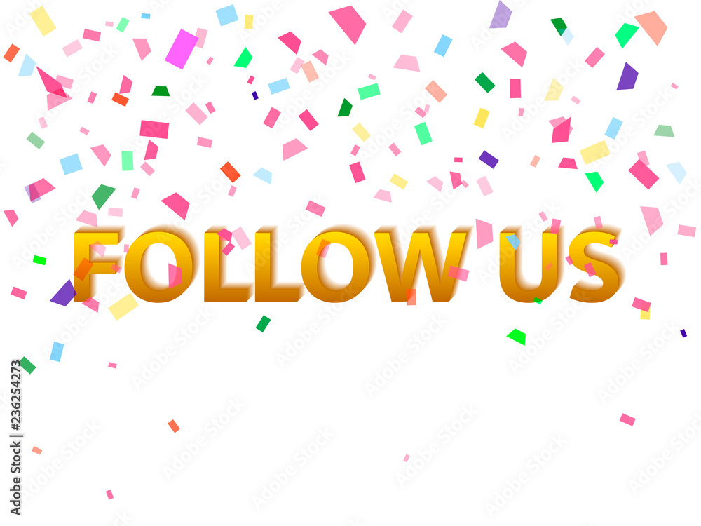 Follow us text with confetti. Vector illustration Follow us text with confetti. Vector illustration