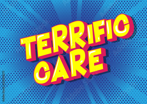 Terrific Care - Vector illustrated comic book style phrase.