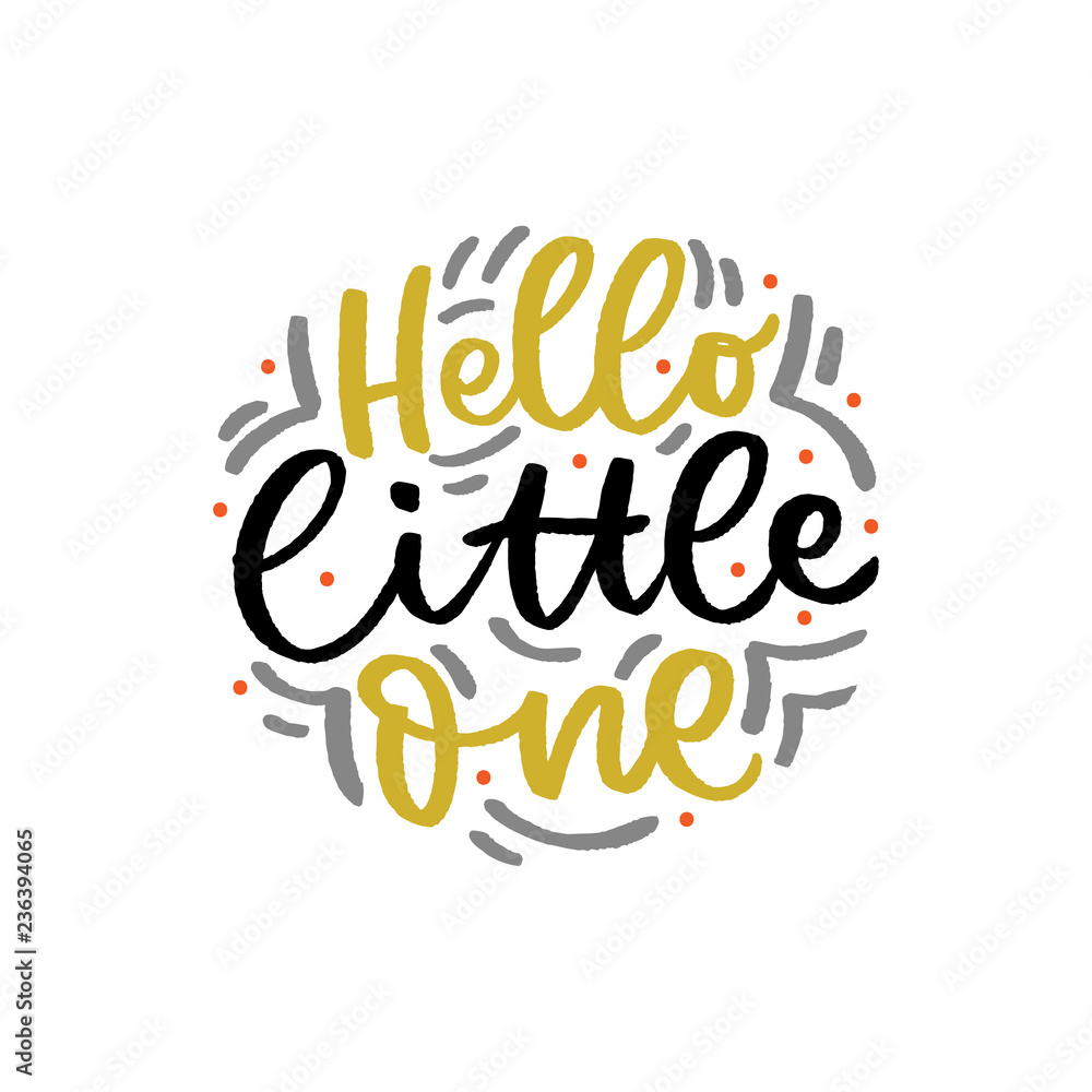 Kids lettering phrase hello little one for print, card, poster. Modern calligraphy slogan. Kids lettering phrase hello little one for print, card, poster. Modern calligraphy slogan.