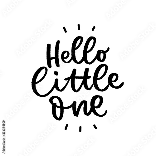 Kids lettering phrase hello little one for print, card, poster. Modern calligraphy slogan.