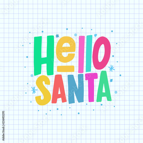 Hello Santa vector color hand lettering looks like a child's drawing. Hand drawn clipart. Isolated typography print.