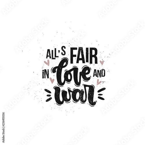 Vector hand drawn illustration. Lettering phrases All s fair in love and war. Idea for poster  postcard.