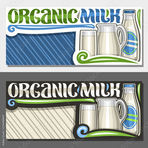 Vector banners for Organic Milk with copy space, leaflets with illustration of purity lactic yoghurt in glass jug, original typeface for words organic milk, brochures for department in grocery store.