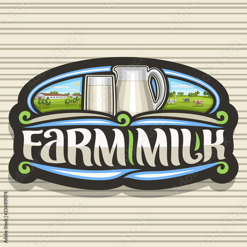 Vector logo for Farm Milk, dark decorative tag with illustration of purity lactic yoghurt in jug and full glass, original lettering for words farm milk, black signage for department in grocery store.