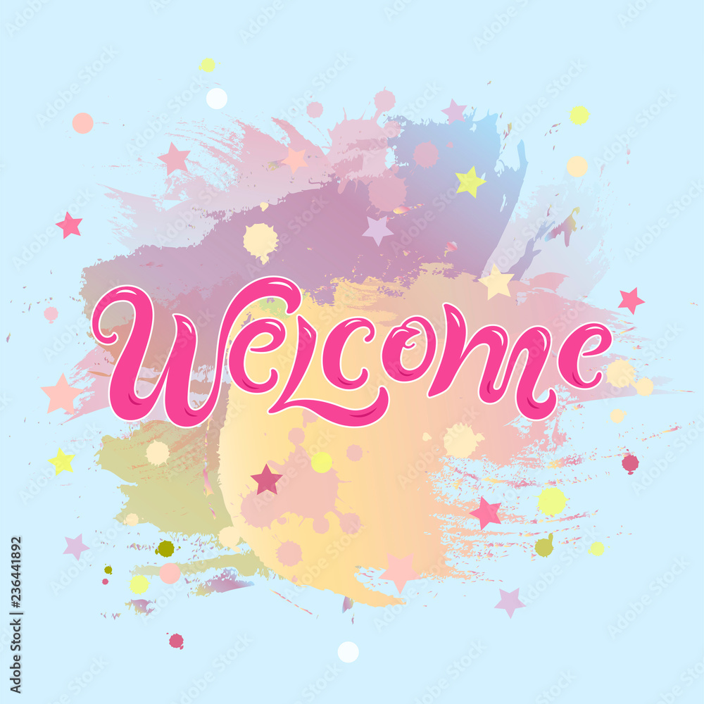 Handwriting lettering Welcome on pastel colors background. Vector illustration Welcome for greeting card, badge, banner, invitation, tag, web, warm season.