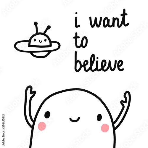 I want to believe hand drawn lettering with marshmallow and ufo in the sky for prints posters banners articles notebooks and kids design