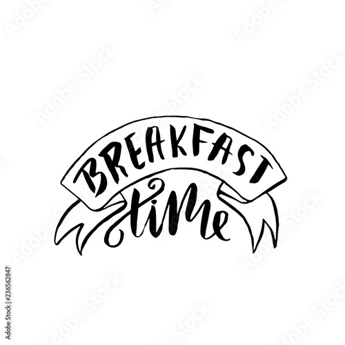 Breakfast time banner. Modern dry brush lettering. Calligraphy poster. Vector illustration.