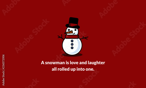  A snowman is love and laughter all rolled up into one Quote Poster With Vector Illustration in Flat Style Design