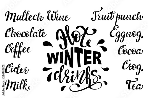 Vector hand drawn vintage poster with calligraphy lettering and names of hot winter drinks: tea, coffee, chocolate, cocoa, cider, grog, mulled wine, milk, eggnog, fruit punch.