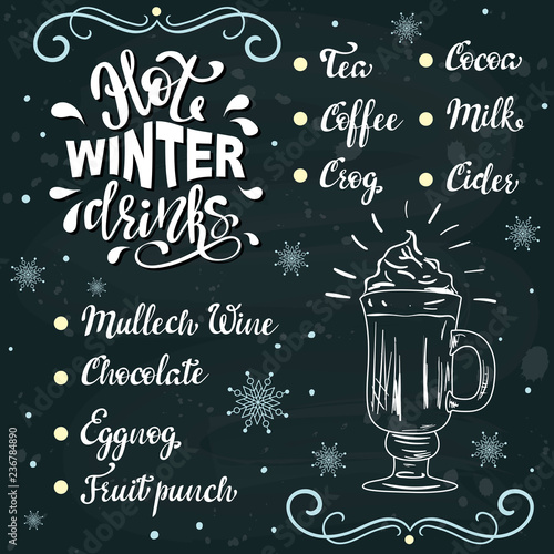 Vector hand drawn vintage poster menu with calligraphy lettering and names of hot winter drinks: tea, coffee, chocolate, cocoa, cider, grog, mulled wine, milk, eggnog, fruit punch on chalkboard.