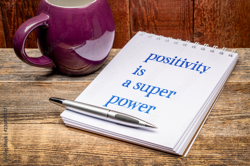 Positivity is a super power Positivity is a super power