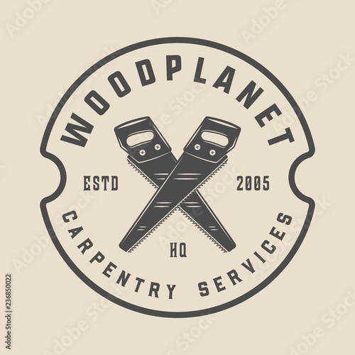 Vintage carpentry, woodwork and mechanic label, badge, emblem and logo. Vector illustration. Monochrome Graphic Art.