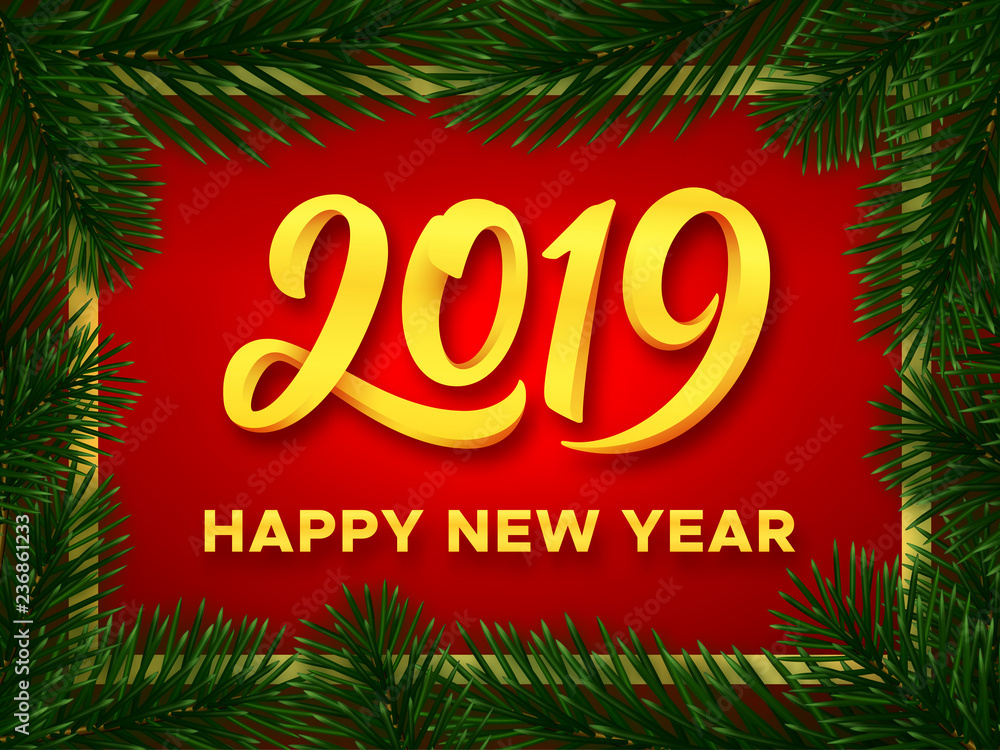 Happy New Year 2019 gold typography text on red vector background with green realistic christmas tree branches. Greeting card design template with 3D style number Happy New Year 2019 gold typography text on red vector background with green realistic christmas tree branches. Greeting card design template with 3D style number