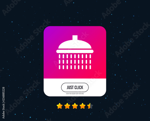 Shower sign icon. Douche with water drops symbol. Web or internet icon design. Rating stars. Just click button. Vector