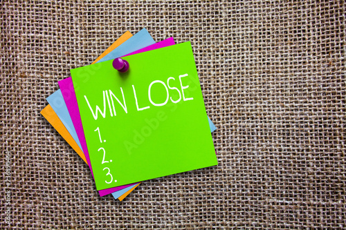 Conceptual hand writing showing Win Lose. Business photo showcasing Compare possibilities what if everything goes well or wrong.