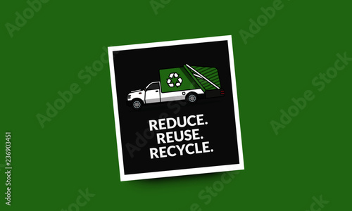 Reduce Reuse Recycle Environmental Quote with Truck Illustration