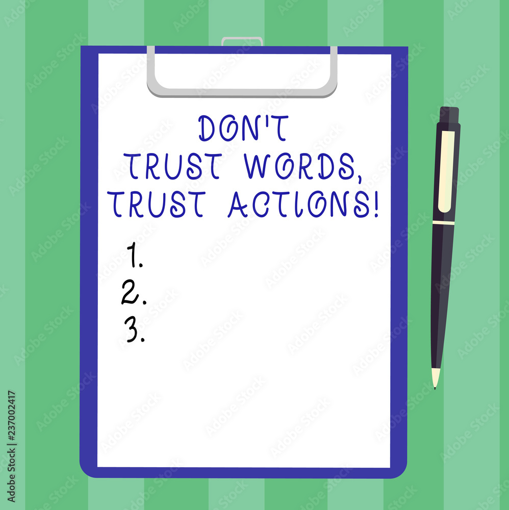 Handwriting text Don T Trust Words Trust Actions. Concept meaning Less talking more things done action taken Blank Sheet of Bond Paper on Clipboard with Click Ballpoint Pen Text Space Handwriting text Don T Trust Words Trust Actions. Concept meaning Less talking more things done action taken Blank Sheet of Bond Paper on Clipboard with Click Ballpoint Pen Text Space