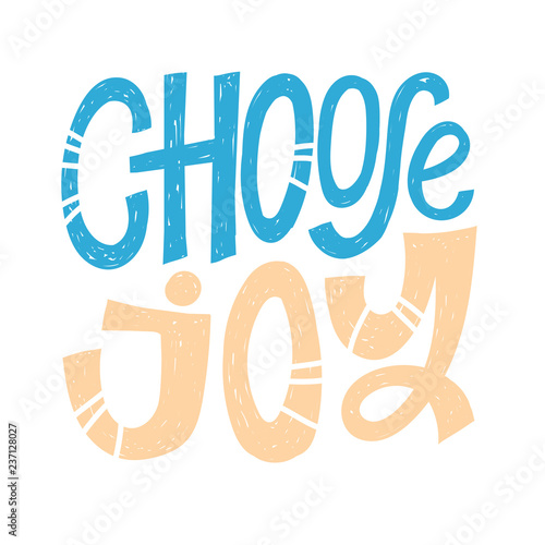 Choose joy hand drawn inspirational positive quote